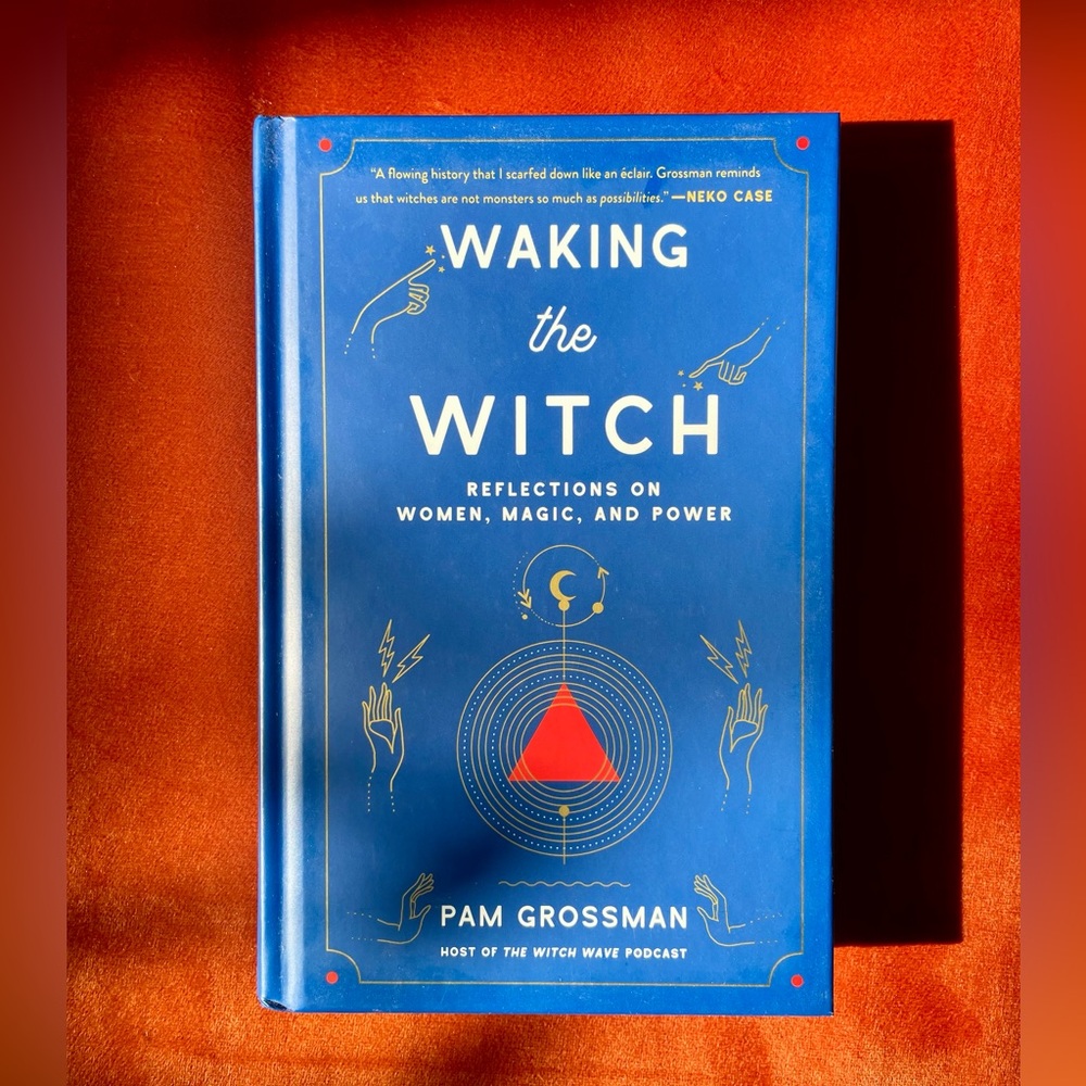Waking the Witch by Pam Grossman Hardcover Book